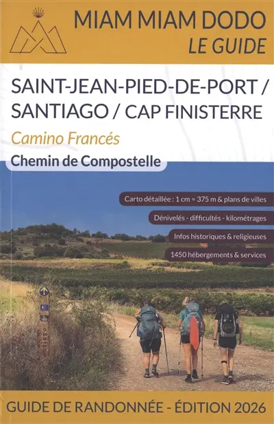 Camino francés : de Saint-Jean-Pied-de-Port à Santiago + le chemin jusqu'à Finisterre : chemin de Compostelle, guide de randonnée