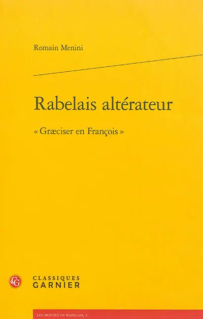 Rabelais altérateur : graeciser en françois