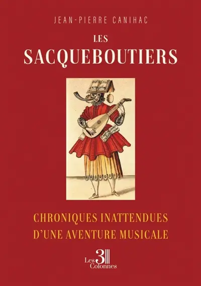 Les Sacqueboutiers : Chroniques inattendues d'une aventure musicale