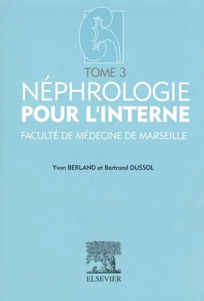 Néphrologie pour l'interne : Faculté de médecine de Marseille. Vol. 3