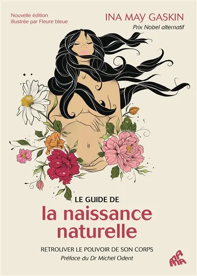 Le guide de la naissance naturelle : retrouver le pouvoir de son corps