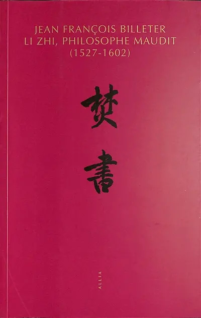 Li Zhi, philosophe maudit (1527-1602)