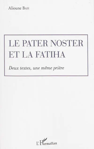 Le Pater Noster et la Fatiha : deux textes, une même prière