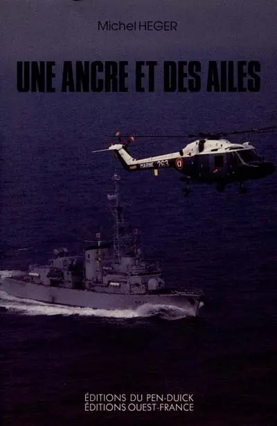 Une Ancre et des ailes ou l'Aventure en bleu marine : carnets de bord