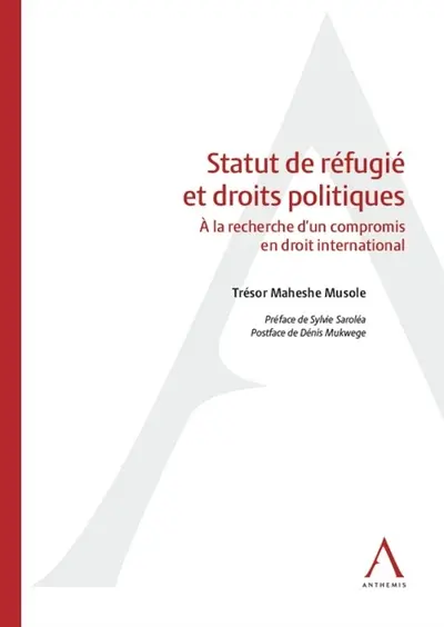 Statut de réfugié et droits politiques : à la recherche d'un compromis de droit international