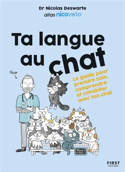 Ta langue au chat : le guide pour prendre soin, comprendre et cohabiter avec ton chat