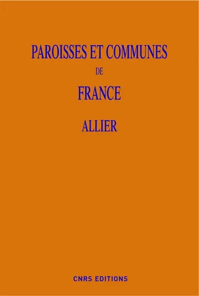 Paroisses et communes de France : dictionnaire d'histoire administrative et démographique. Vol. 03. Allier