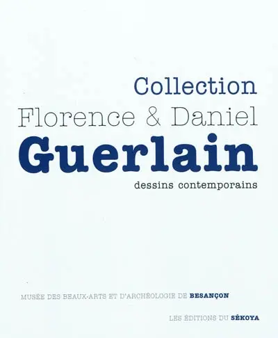 Florence & Daniel Guerlain : exposition, Besançon, Musée des beaux-arts et d'archéologie (Besançon), du 5/6/2010? au 20/9/2010?