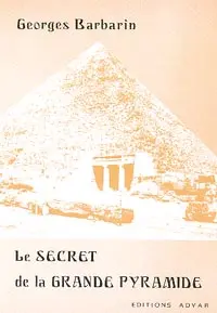Le secret de la grande pyramide ou La fin du monde adamique