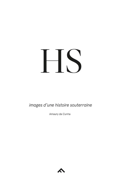 HS : images d'une histoire souterraine
