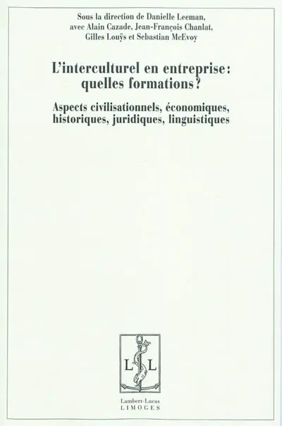 L'interculturel en entreprise : quelles formations ? : aspects civilisationnels, économiques, historiques, juridiques, linguistiques
