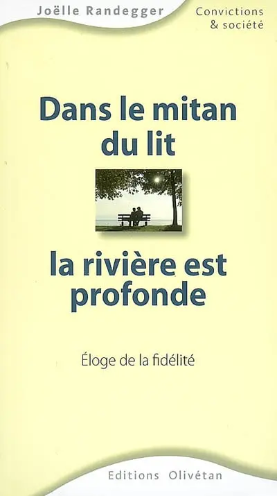 Dans le mitan du lit, la rivière est profonde : éloge de la fidélité