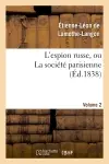 L'espion russe, ou La société parisienne. Volume 2