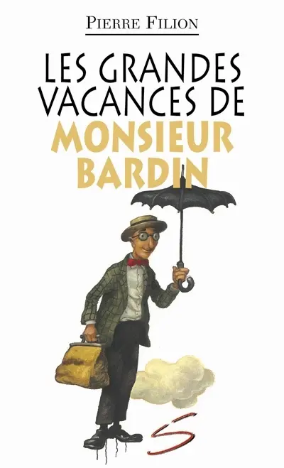 Les grandes vacances de monsieur Bardin : un roman