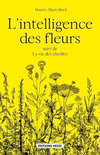 L'intelligence des fleurs. La vie des abeilles