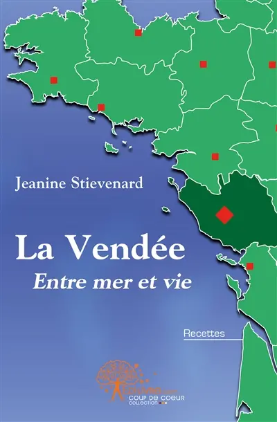 La vendée : Entre mer et vie