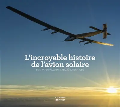 L'incroyable histoire de l'avion solaire