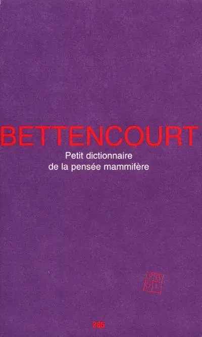 Petit dictionnaire de la pensée mammifère : (fragments)