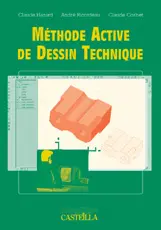 Méthode active de dessin technique : lycées professionnels, lycées techniques, apprentissage, formation continue