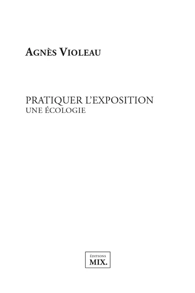 Pratiquer l'exposition : une écologie