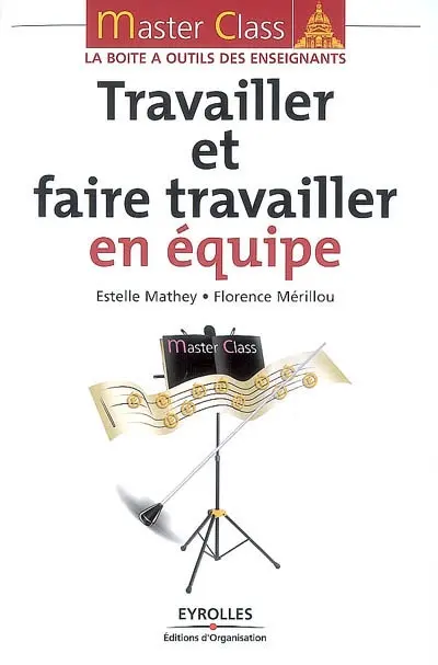 Travailler et faire travailler en équipe
