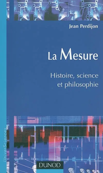 La mesure : histoire, science et philosophie