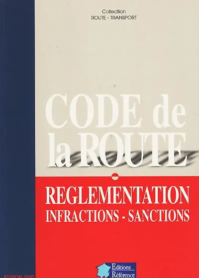 Code de la route : réglementation, infractions, sanctions