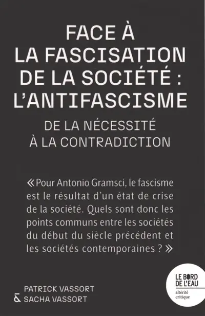 Face à la fascisation de la société : l'antifascisme : de la nécessité à la contradiction