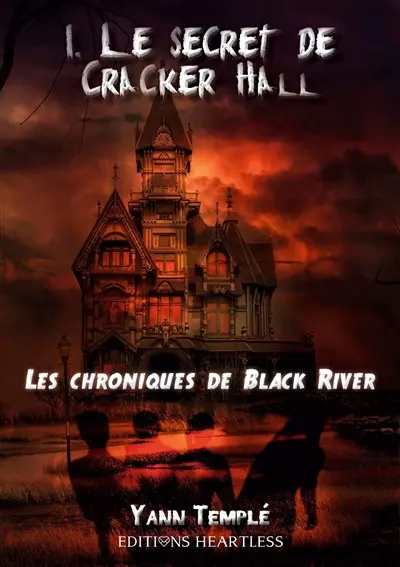 Les chroniques de Black River. Vol. 1. Le secret de Cracker Hall