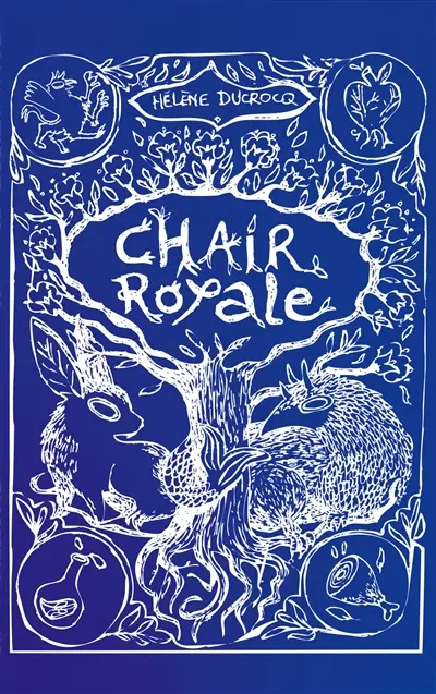 Chair Royale : Conte carnivore