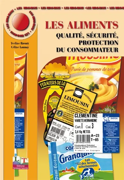 Les aliments : qualité, sécurité, protection du consommateur