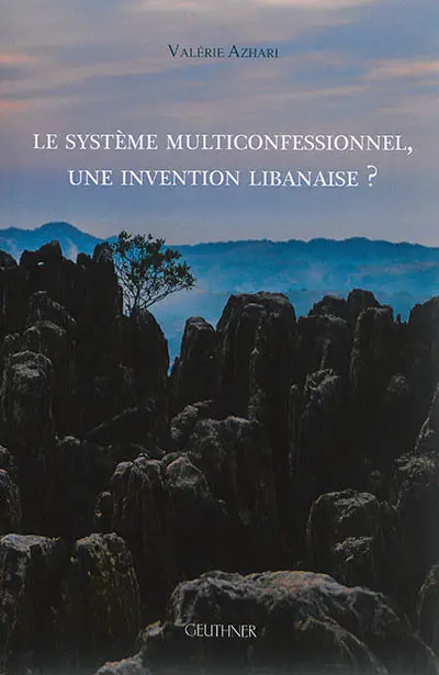 Le système multiconfessionnel, une invention libanaise ?