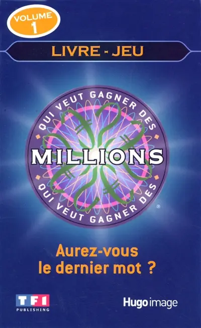 Qui veut gagner des millions : livre-jeu. Vol. 1