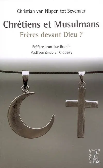 Chrétiens et musulmans, frères devant Dieu ?
