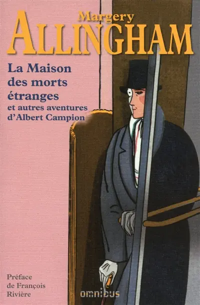 La maison des morts étranges : et autres aventures d'Albert Campion : romans et nouvelles
