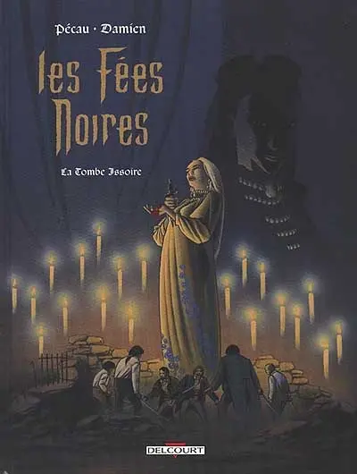 Les fées noires. Vol. 2. La Tombe-Issoire