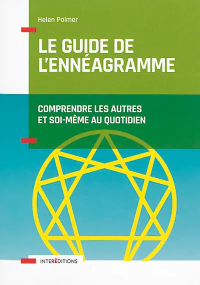 Le guide de l'ennéagramme : comprendre les autres et soi-même au quotidien
