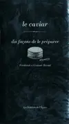 Le caviar, dix façons de le préparer