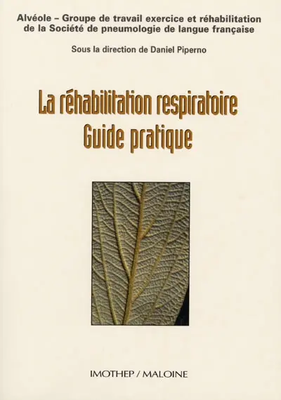 La réhabilitation respiratoire : guide pratique