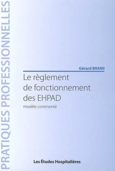 Le règlement de fonctionnement des EHPAD : modèle commenté