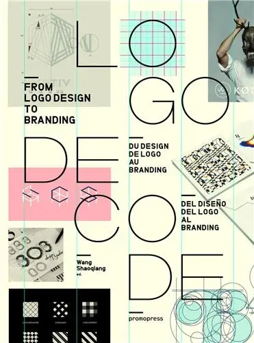 Logo decode : from logo design to branding. Logo decode : du design de logo au branding. Logo decode : del diseno del logo al branding