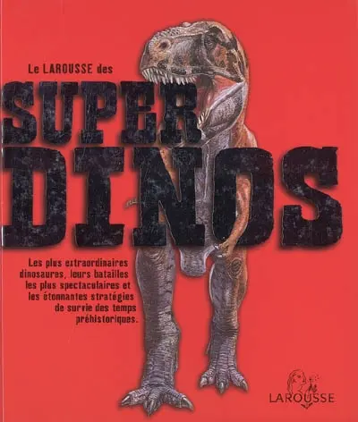 Le Larousse des super dinos
