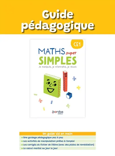 Maths super simples CE1 : je manipule, je m'entraîne, je réussis : guide pédagogique