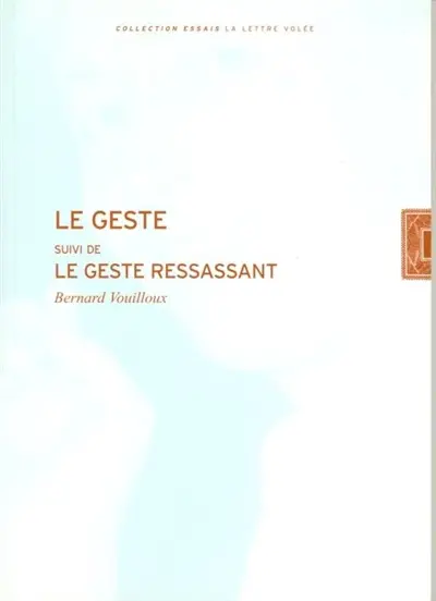 Le geste. Le geste ressassant