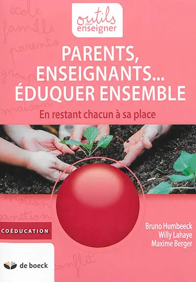 Parents, enseignants... éduquer ensemble : en restant chacun à sa place