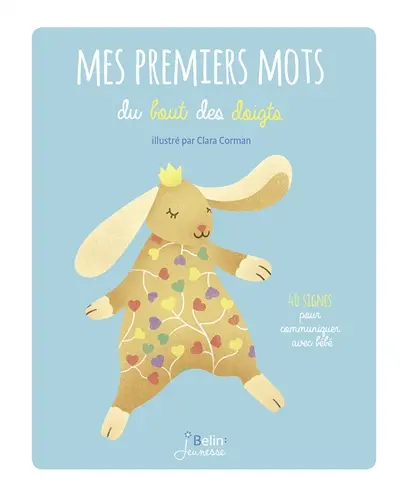 Mes premiers mots du bout des doigts : 40 signes pour communiquer avec bébé