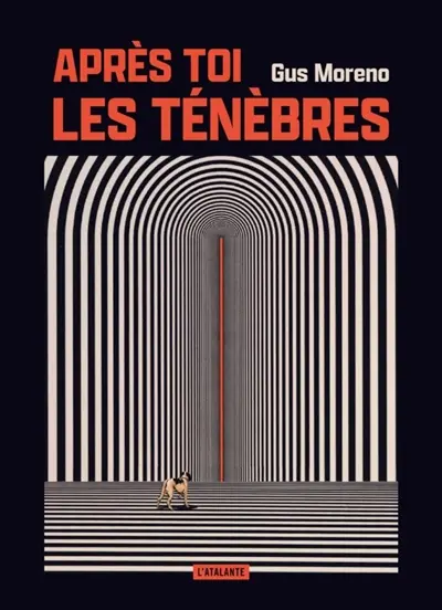 Après toi, les ténèbres - Gus Moreno 
