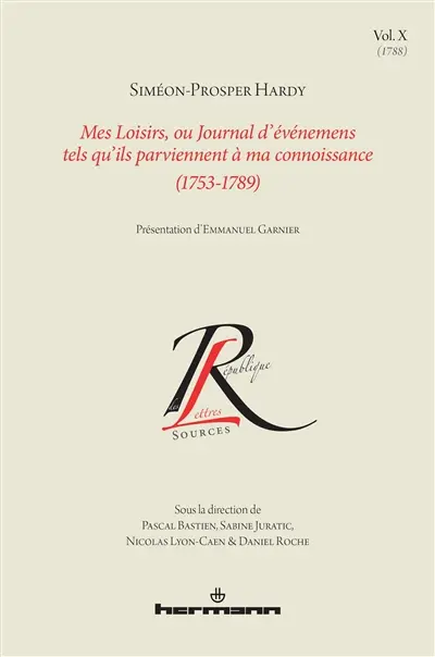 Mes loisirs, ou Journal d'événemens tels qu'ils parviennent à ma connoissance (1753-1789). Vol. 10. 1788