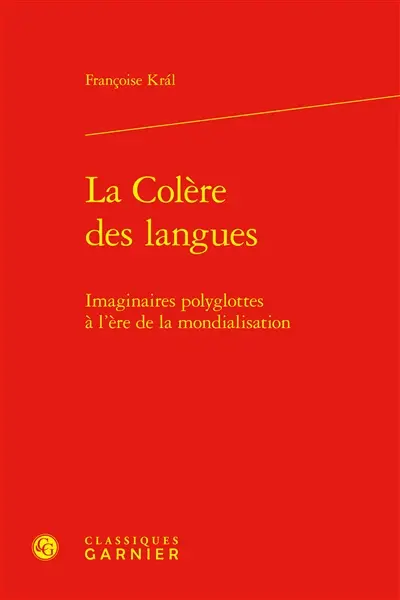 La colère des langues : imaginaires polyglottes à l'ère de la mondialisation