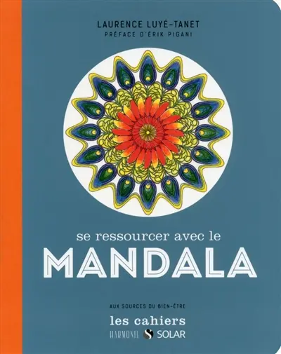 Se ressourcer avec le mandala : aux sources du bien-être